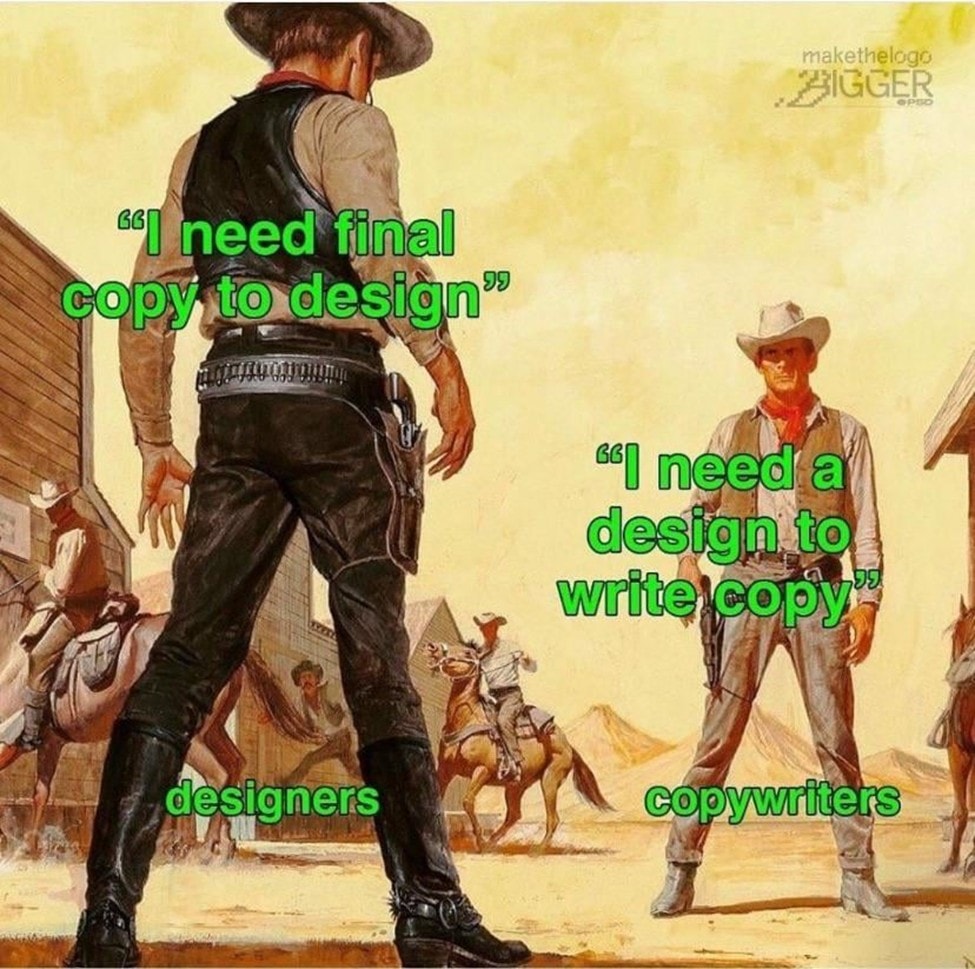 A Western standoff meme: designers saying “I need final copy to design” face copywriters saying “I need a design to write copy”